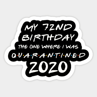 My 72nd Birthday In Quarantine Sticker